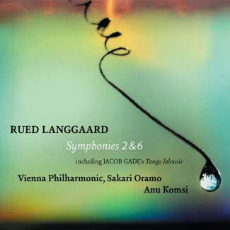 Langgaard: Symphonies Nos. 2 & 6 – Gade: Tango Jalousie