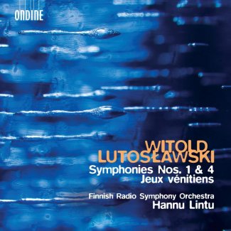Lutosławski: Symphonies Nos. 1 & 4; Jeux vénitiens