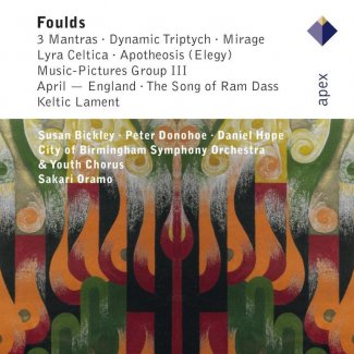 Foulds: 3 Mantras, Dynamic Triptych, Mirage & Lyra Celtica