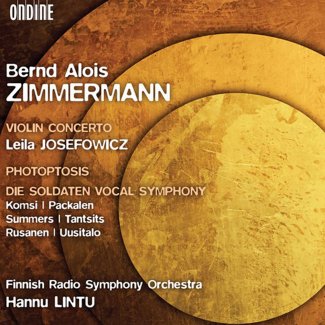 Zimmermann: Violin Concerto, Photoptosis, Die Soldaten Vocal Symphony