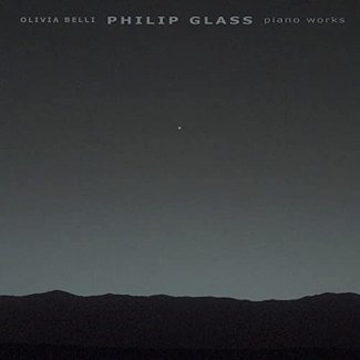Philip Glass: Piano Works Olivia Belli